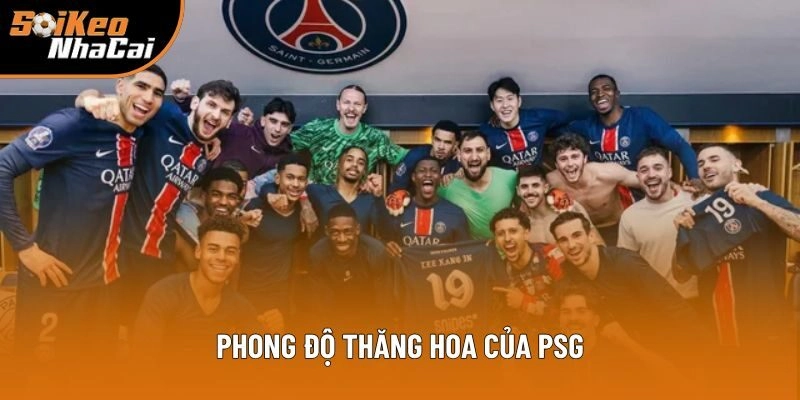 Phong độ thăng hoa của PSG Phong độ thăng hoa của PSG